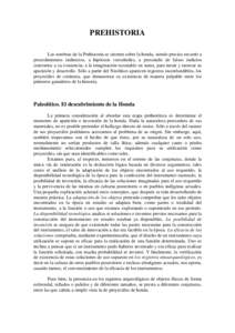 PREHISTORIA Las sombras de la Prehistoria se ciernen sobre la honda, siendo preciso recurrir a procedimientos indirectos, a hipótesis verosímiles, a prescindir de falsos indicios contrarios a su existencia, a la imagin