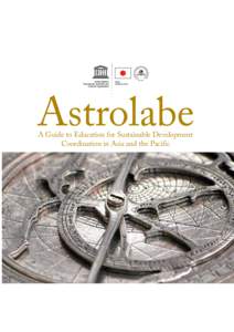 Astrolabe A Guide to Education for Sustainable Development Coordination in Asia and the Pacific Astrolabe A Guide to Education for Sustainable Development