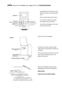 veho ”skanner” för diabilder och negativ 135 o 110 BRUKSANVISNING Lagrar bilderna på minneskort och kan användas med eller utan anslutning till dator Den är normalt ansluten till D-datorn. Tar och lagrar en bild 