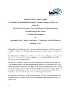 Testimony of Jeffrey Walker, President U.S. Council of the International Association of Emergency Managers (IAEM-USA) Before the Subcommittee on Emergency Preparedness, Response, and Communications Committee on Homeland 