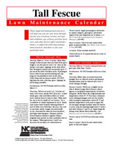 Tall Fescue Lawn Maintenance These suggested management practices will help you care for your lawn throughout the year. Location, terrain, soil type