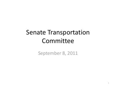 Senate Transportation Committee September 8, 2011 1