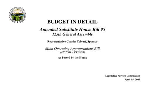 BUDGET IN DETAIL Amended Substitute House Bill 95 125th General Assembly Representative Charles Calvert, Sponsor  Main Operating Appropriations Bill