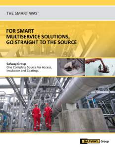 FOR SMART MULTISERVICE SOLUTIONS, GO STRAIGHT TO THE SOURCE Safway Group One Complete Source for Access,