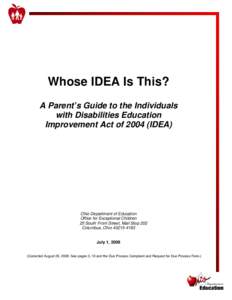 Whose IDEA Is This? A Parent’s Guide to the Individuals with Disabilities Education Improvement Act of[removed]IDEA)  Ohio Department of Education