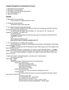 Celestial Navigation Correspondence Course 1. Geographical Position explained 2. The Sextant, Simply Speaking 3. The “triangle” and some simple measurements 4. H.O. 249 explained pg[removed]Ready, Aim, Shoot!