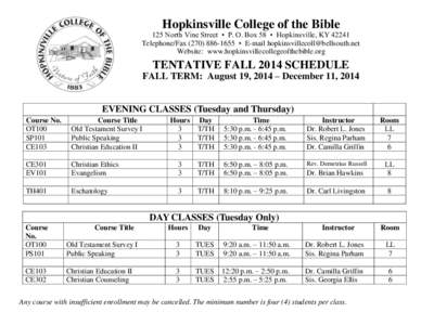 Hopkinsville College of the Bible  125 North Vine Street • P. O. Box 58 • Hopkinsville, KY[removed]Telephone/Fax[removed] • E-mail [removed] Website: www.hopkinsvillecollegeofthebible.org
