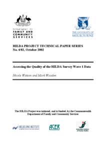 HILDA PROJECT TECHNICAL PAPER SERIES No. 4/02, October 2002 Assessing the Quality of the HILDA Survey Wave 1 Data Nicole Watson and Mark Wooden