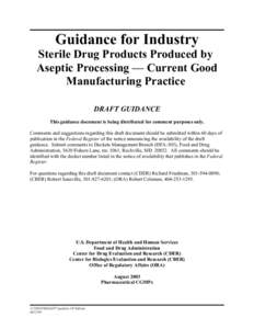 Guidance for Industry Sterile Drug Products Produced by Aseptic Processing — Current Good Manufacturing Practice DRAFT GUIDANCE This guidance document is being distributed for comment purposes only.