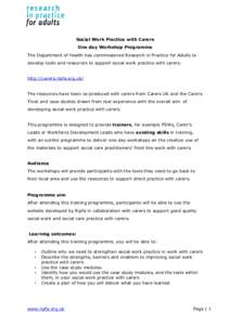 Social Work Practice with Carers One day Workshop Programme The Department of Health has commissioned Research in Practice for Adults to develop tools and resources to support social work practice with carers: http://car