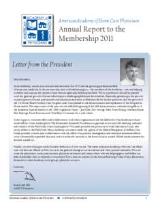 American Academy of Home Care Physicians  Annual Report to the Membership 2011 Letter from the President Dear Members,