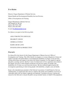 Eva Kutas Director, Oregon Department of Human Services, Mental Health and Developmental Disability Services Division, Office of Investigations and Training Oregon Department of Human Services 500 Summer St. NE E25