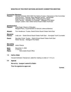 MINUTES OF THE FIRST NATIONS ADVISORY COMMITTEE MEETING  Committee Members Present: Howard Archibald, DSB ONE First Nations Trustee, Chairperson of the Committee Vince Dumont – Principal, Pierre Nakogee School – Atti