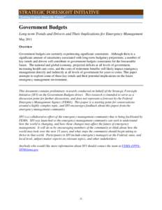 STRATEGIC FORESIGHT INITIATIVE “Getting Urgent About the Future” Government Budgets Long-term Trends and Drivers and Their Implications for Emergency Management May 2011