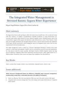 The Integrated Water Management in Stressed Basins: Segura River Experience Miguel Ángel Ródena, Segura River Basin Authority Short summary The Segura River Basin (south-east Spain) suffers the lowest annual rainfall r