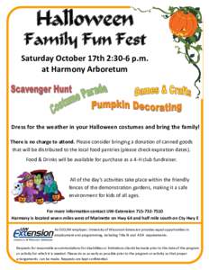 Halloween Family Fun Fest Saturday October 17th 2:30-6 p.m. at Harmony Arboretum  Dress for the weather in your Halloween costumes and bring the family!