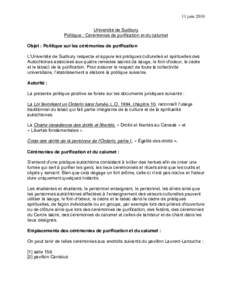 11 juin 2010 Université de Sudbury Politique : Cérémonies de purification et du calumet Objet : Politique sur les cérémonies de purification L’Université de Sudbury respecte et appuie les pratiques culturelles et