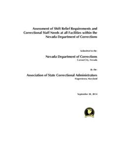 Assessment of Shift Relief Requirements and Correctional Staff Needs at all Facilities within the Nevada Department of Corrections Submitted to the: