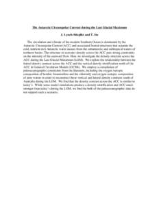 The Antarctic Circumpolar Current during the Last Glacial Maximum J. Lynch-Stieglitz and T. Ito The circulation and climate of the modern Southern Ocean is dominated by the Antarctic Circumpolar Current (ACC) and associa