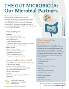 THE GUT MICROBIOTA: Our Microbial Partners Increasing levels of native gut bacteria Microbes live on and within us , mostly in a mutually beneficial relationship. It has been