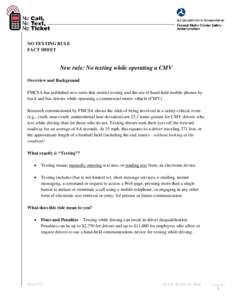 NO TEXTING RULE FACT SHEET New rule: No texting while operating a CMV Overview and Background FMCSA has published new rules that restrict texting and the use of hand-held mobile phones by