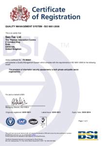 QUALITY MANAGEMENT SYSTEM - ISO 9001:2008 This is to certify that: Sec-Tec Ltd The Thames Innovation Centre 2 Veridion Way