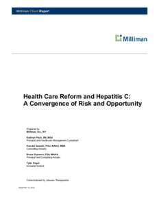 Milliman Client Report  Health Care Reform and Hepatitis C: A Convergence of Risk and Opportunity  Prepared by
