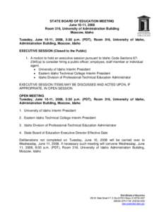 STATE BOARD OF EDUCATION MEETING June 10-11, 2008 Room 316, University of Administration Building Moscow, Idaho Tuesday, June 10-11, 2008, 3:30 p.m. (PDT), Room 316, University of Idaho, Administration Building, Moscow, 