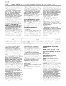 [removed]Federal Register / Vol. 79, No[removed]Wednesday, December 31, [removed]Proposed Rules except Federal holidays. Sign in at the receptionist’s desk on the 21st floor.