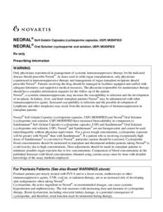 NEORAL® Soft Gelatin Capsules (cyclosporine capsules, USP) MODIFIED NEORAL® Oral Solution (cyclosporine oral solution, USP) MODIFIED Rx only Prescribing Information  WARNING