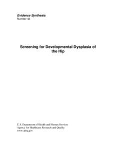 Evidence Synthesis Number 42 Screening for Developmental Dysplasia of the Hip