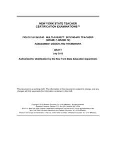 NEW YORK STATE TEACHER CERTIFICATION EXAMINATIONS™ FIELDS[removed]: MULTI-SUBJECT: SECONDARY TEACHERS (GRADE 7–GRADE 12) ASSESSMENT DESIGN AND FRAMEWORK