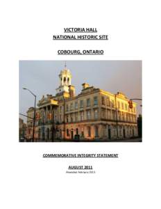 VICTORIA HALL NATIONAL HISTORIC SITE COBOURG, ONTARIO COMMEMORATIVE INTEGRITY STATEMENT AUGUST 2011