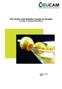 The Green and Healthy Image of Alcohol Trends in Alcohol Marketing EUCAM report 2008
