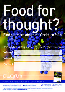Food for thought? Find out more about the Christian faith  Join a small group exploring The Pilgrim Course