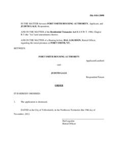 File #[removed]IN THE MATTER between FORT SMITH HOUSING AUTHORITY, Applicant, and JUDITH GALE, Respondent; AND IN THE MATTER of the Residential Tenancies Act R.S.N.W.T. 1988, Chapter R-5 (the 