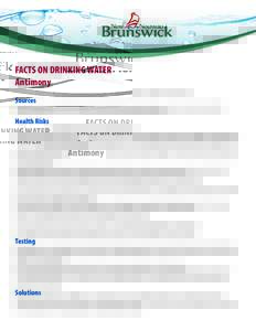 FACTS ON DRINKING WATER Antimony Antimony (Sb) is a metal that is present naturally in small quantities in water, rocks, and soils. Sources In groundwater, sources of antimony also include plumbing materials, mining wast