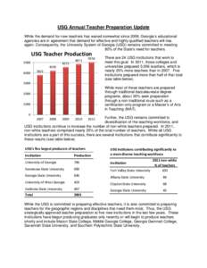 USG Annual Teacher Preparation Update While the demand for new teachers has waned somewhat since 2008, Georgia’s educational agencies are in agreement that demand for effective and highly qualified teachers will rise a