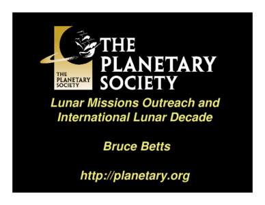 Japanese space program / Nonprofit technology / Space advocacy / The Planetary Society / Unmanned spacecraft / Vision for Space Exploration / Moon / Japan Aerospace Exploration Agency / SELENE / Spaceflight / Space / Exploration of the Moon