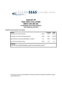 Appendix 4E Clean Seas Tuna Limited ABNConsolidated Final Financial Report Year Ended 30 June 2013 Results for announcement to the market: