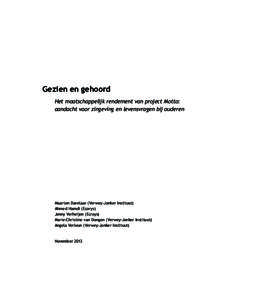 Gezien en gehoord Het maatschappelijk rendement van project Motto: aandacht voor zingeving en levensvragen bij ouderen Maarten Davelaar (Verwey-Jonker Instituut) Ahmed Hamdi (Ecorys)