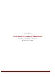 Timo Kivi-Koskinen VIIPURIN TALOUDELLINEN KORKEAKOULUSEURA Society for Viipuri School of Economics