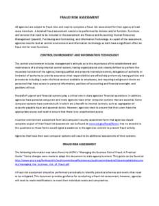 FRAUD RISK ASSESSMENT All agencies are subject to fraud risks and need to complete a fraud risk assessment for their agency at least every biennium. A detailed fraud assessment needs to be performed by division and/or fu