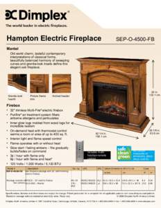 Hampton Electric Fireplace  SEP-O-4500-FB Mantel Old world charm, tasteful contemporary