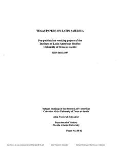 TEXAS PAPERS ON LATIN AMERICA  Pre-publication working papers of the Institute of Latin American Studies University of Texas at Austin ISSN[removed]