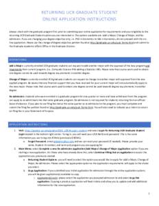 RETURNING UCR GRADUATE STUDENT ONLINE APPLICATION INSTRUCTIONS Always check with the graduate program first prior to submitting your online application for requirements and your eligibility to the returning UCR Graduate 