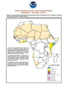 Climate Prediction Center’s Africa Hazards Outlook November 6 – November 12, 2014  Both poor seasonal rainfall and downstream flooding along the Jubba and Shabelle Rivers are expected to negatively affect many loc