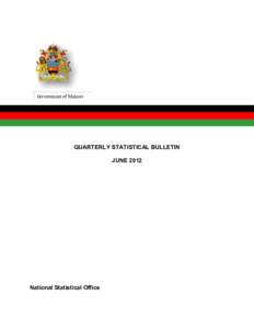 Government of Malawi  QUARTERLY STATISTICAL BULLETIN JUNENational Statistical Office