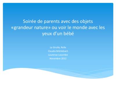 Soirée de parents avec des objets «grandeur nature» ou voir le monde avec les yeux d’un bébé La Girolle, Rolle Claudia Mühlebach Laurence Lacombe