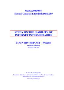 Markt[removed]E Service Contract ETD/2006/IM/E2/69 STUDY ON THE LIABILITY OF INTERNET INTERMEDIARIES COUNTRY REPORT – Sweden